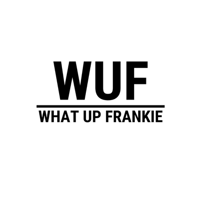 WUF | What Up Frankie