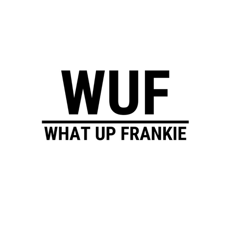 WUF | What Up Frankie