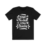 Stay Focused Stay Humble Graphic Tee