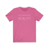 Your Thoughts Are Your Reality Graphic Tee