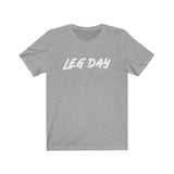 Leg Day Graphic Tee Shirt