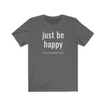 Just Be Happy Graphic Tee