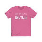 Do it For the Kids RECYCLE Graphic Tee