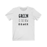Green is the New Black Graphic Tee